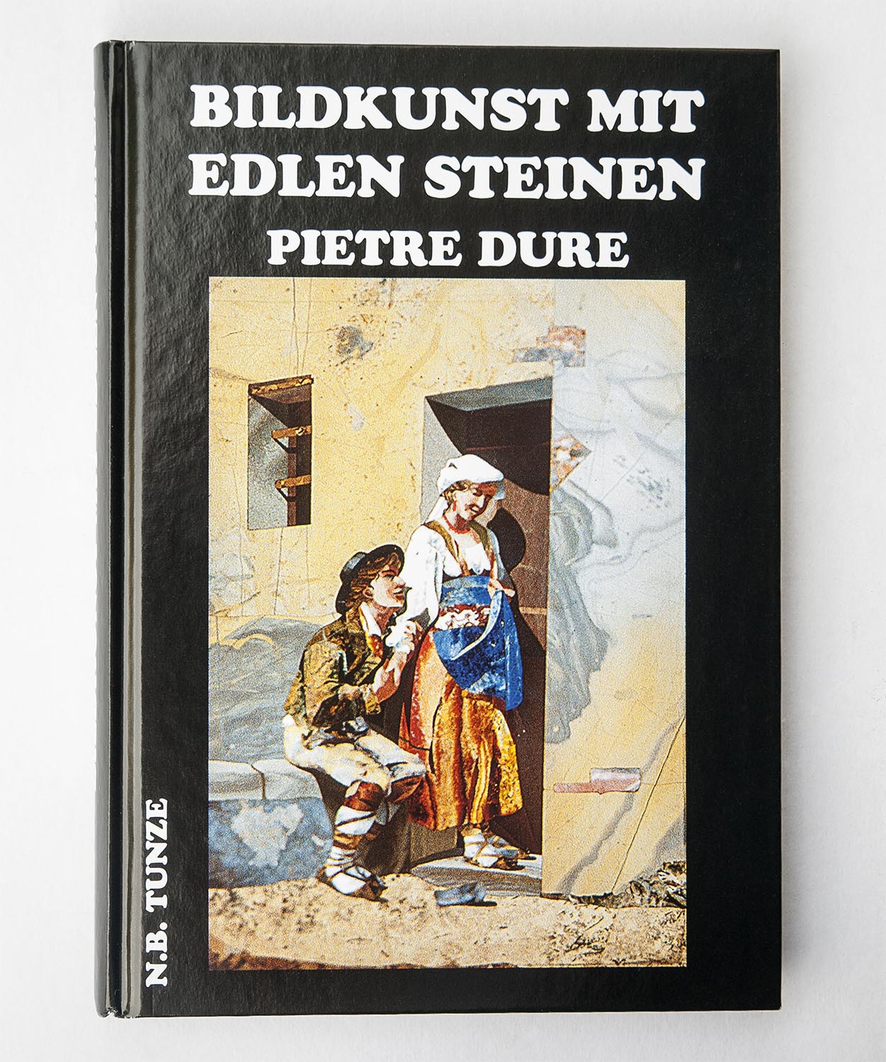 BILDKUNST MIT EDLEN STEINEN PIETRE DURE (N. B. Tunze)