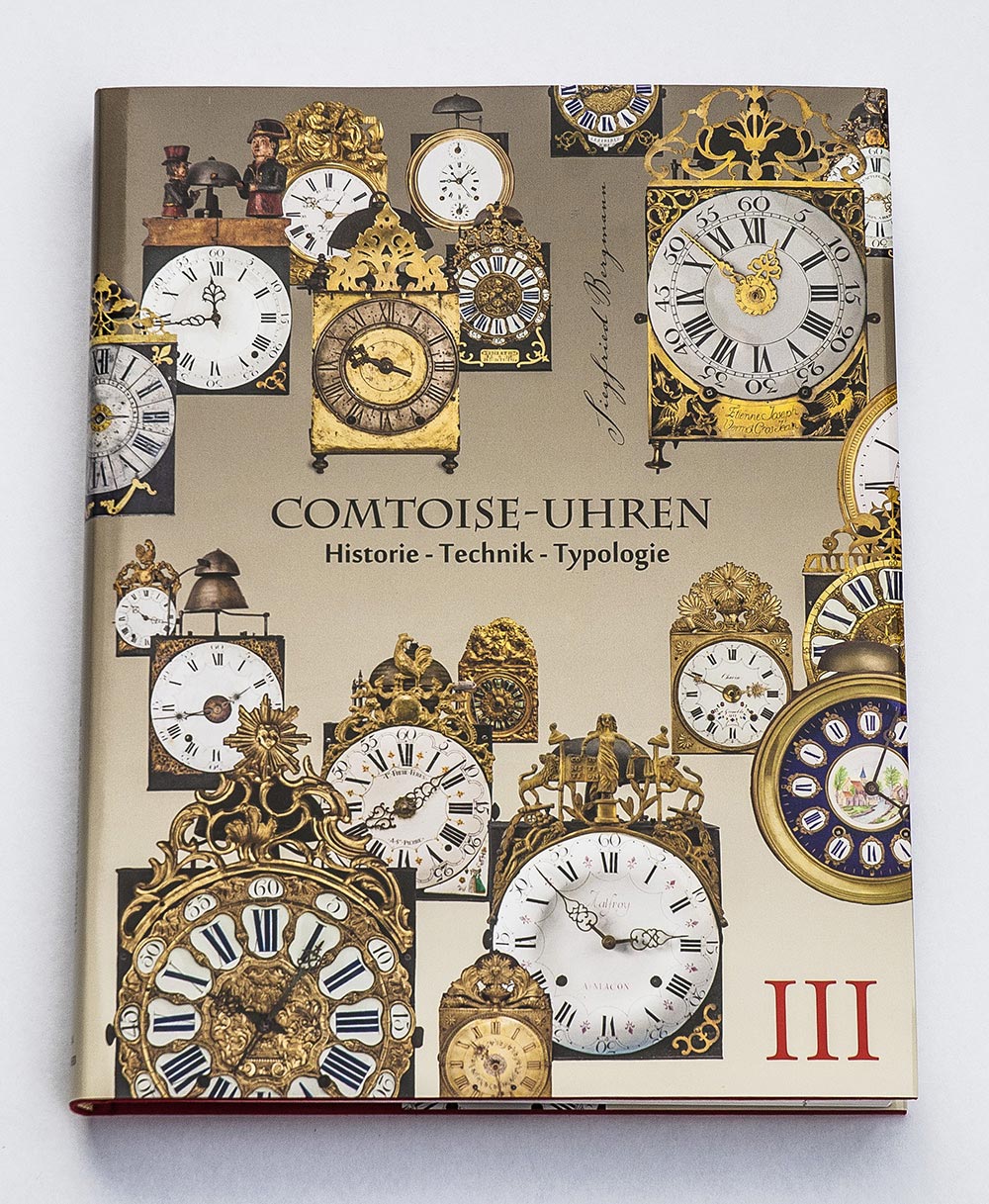 COMTOISE-UHREN, Historie, Technik, Typologie, Band 3, v.Siegfried Bergmann