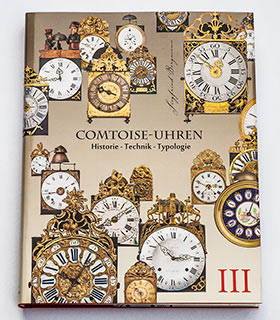COMTOISE-UHREN, Historie, Technik, Typologie, Band 3, v.Siegfried Bergmann